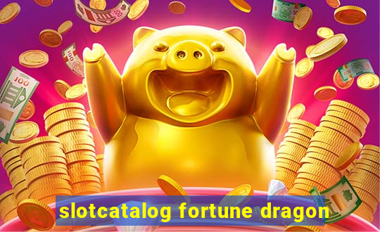 slotcatalog fortune dragon